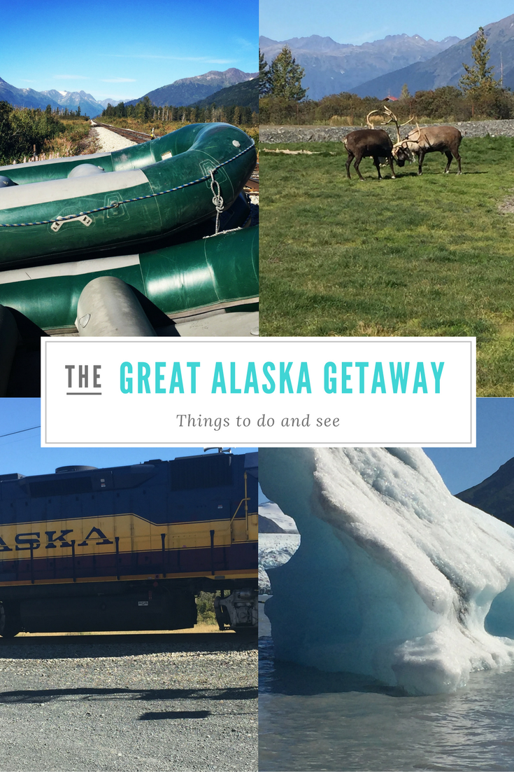 Getaway to Alaska | Cruising, Rafting, Driving to see the sights around Anchorage.
